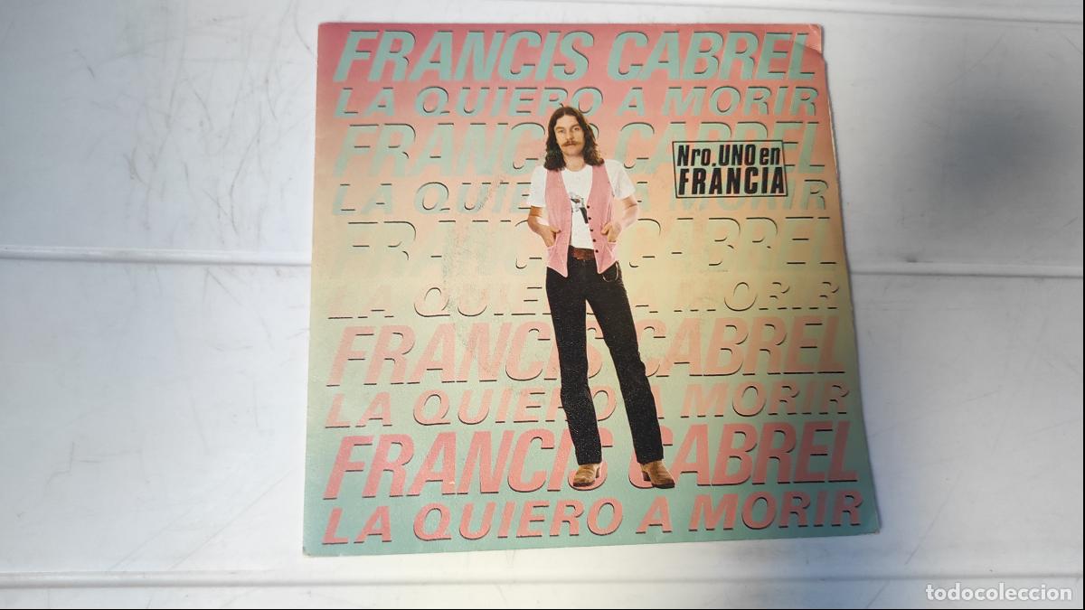 Discos de vinilo: SINGLE FRANCIS CABREL - LA QUIERO A MORIR - Foto 1