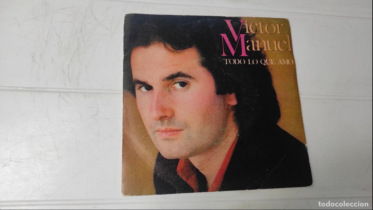 Discos de vinilo: SINGLE VICTOR MANUEL - TODO LO QUE AMO - Foto 1