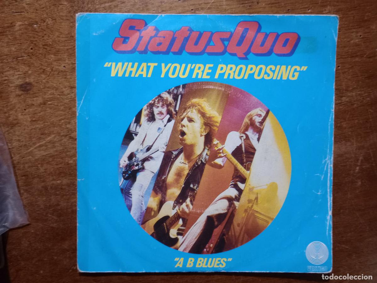 Discos de vinilo: Status Quo - what you re proposing + A B blues - Foto 1