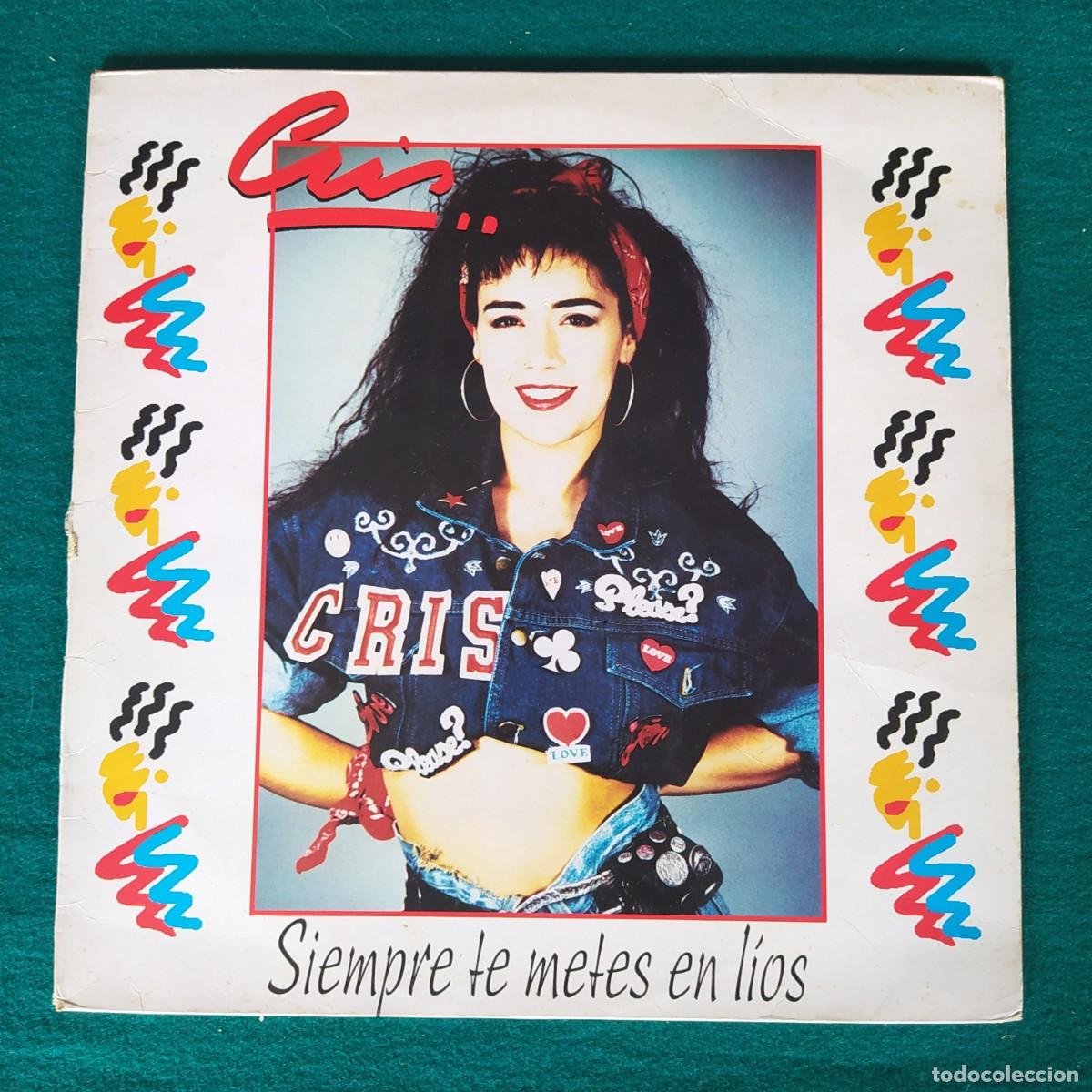 Discos de vinilo: Cris &ndash; Siempre Te Metes En L&iacute;os - Foto 1