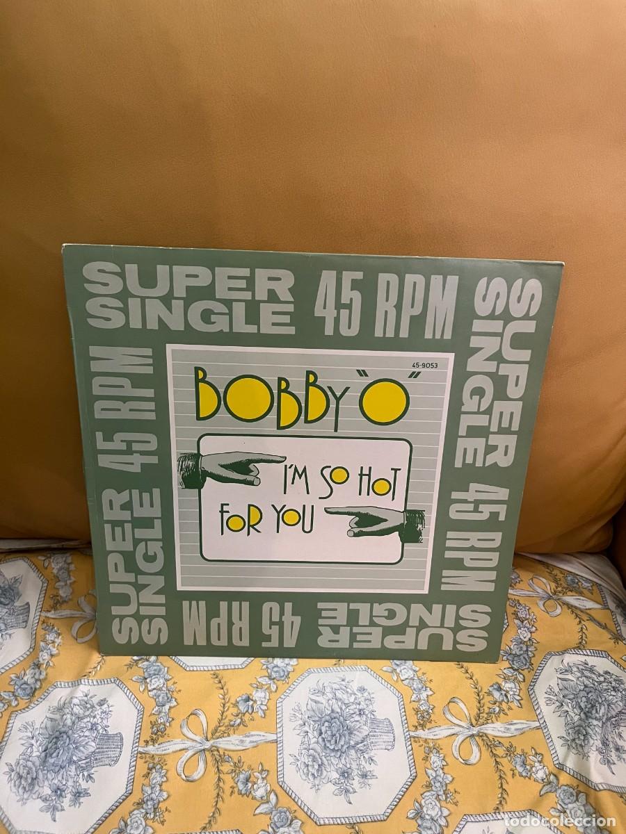 Discos de vinilo: Bobby &rdquo;O&rdquo; Im So Hot For You - Foto 1