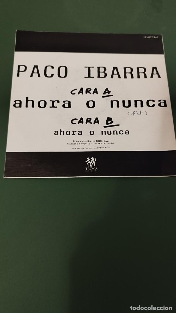 Discos de vinilo: Paco Ibarra &ndash; Ahora O Nunca. Single 7&rdquo; - Foto 3