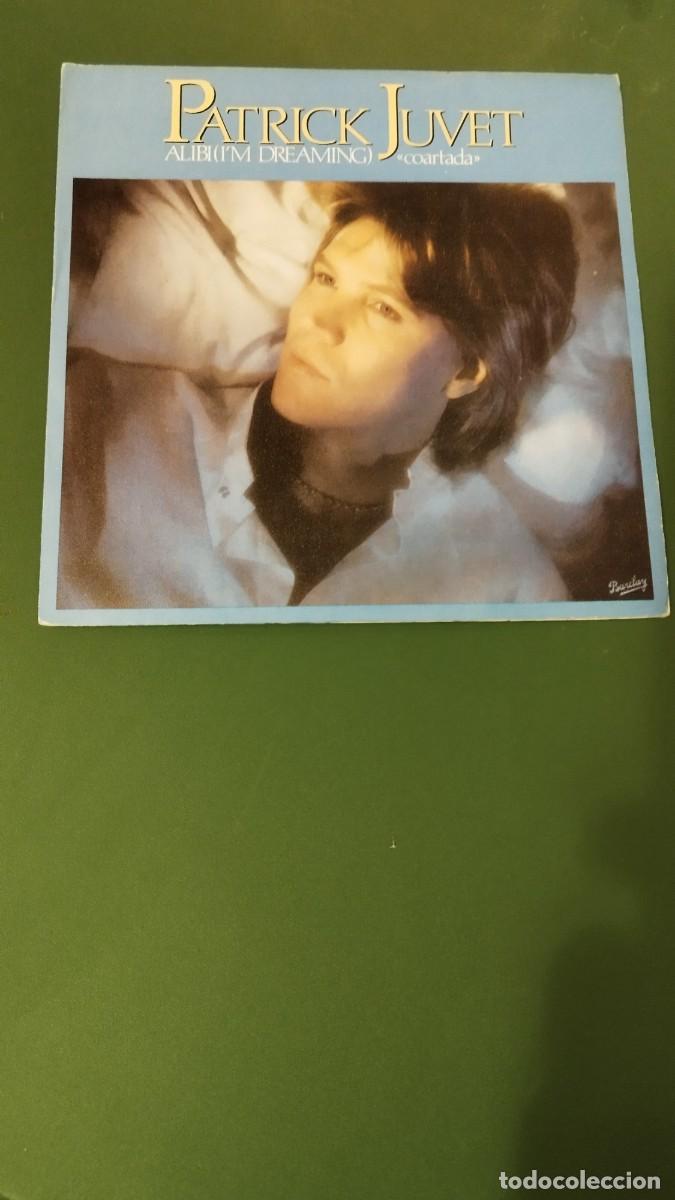 Discos de vinilo: Patrick Juvet &ndash; Alibi (Im Dreaming) (Coartada). Single 7&rdquo; - Foto 1