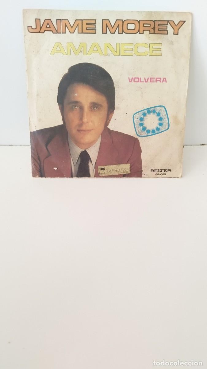 Discos de vinilo: JAIME MOREY, AMANECE y VOLVERA. Single - Foto 1