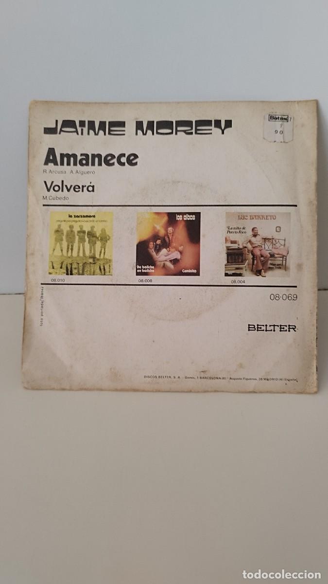 Discos de vinilo: JAIME MOREY, AMANECE y VOLVERA. Single - Foto 4