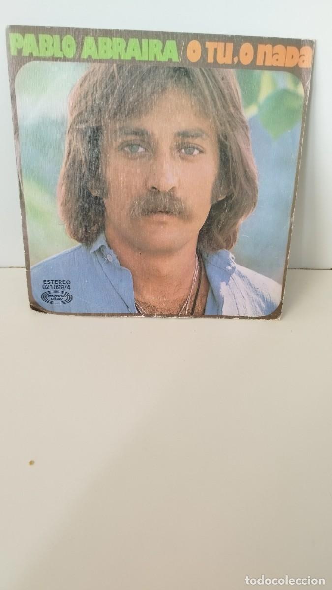 Discos de vinilo: PABLO ABRAIRA - O TU.O nada. Single 7&rdquo; - Foto 1