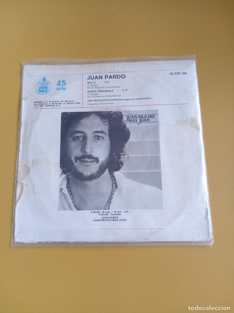 Discos de vinilo: Juan Pardo - Sin ti / Mar&iacute;a tranquila - Foto 2