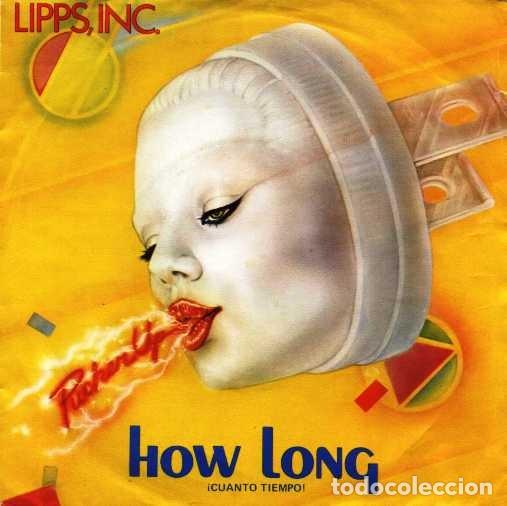 Discos de vinilo: LIPPS INC &middot;&middot;&middot; How long / There they are - (Single) - Foto 1