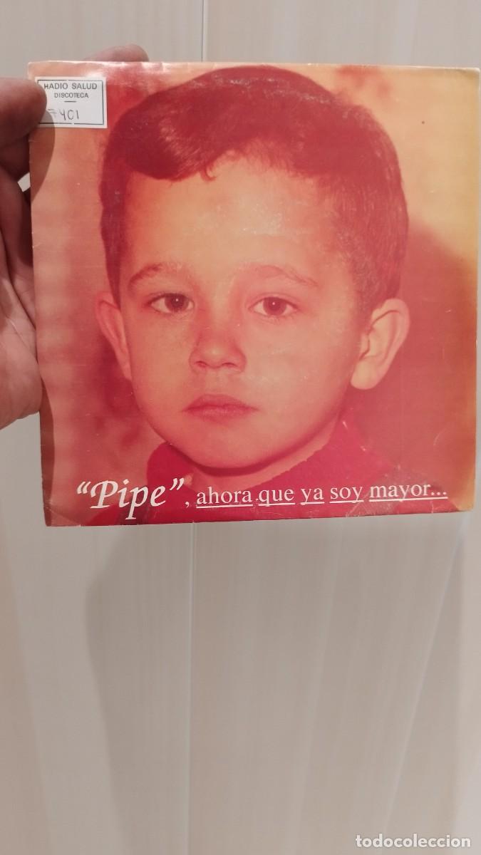 Discos de vinilo: Pipe&rdquo; Felipe, ahora que ya soy mayor.... Single 7&rdquo; - Foto 1