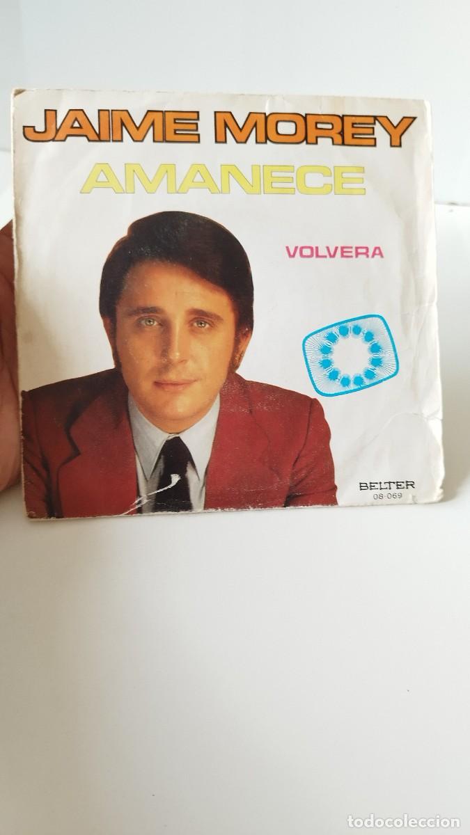 Discos de vinilo: JAIME MOREY - AMANECE VOLVERA. Single 7&rdquo;. - Foto 1