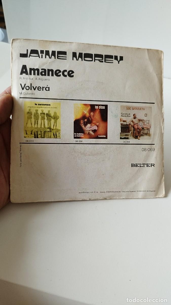 Discos de vinilo: JAIME MOREY - AMANECE VOLVERA. Single 7&rdquo;. - Foto 2
