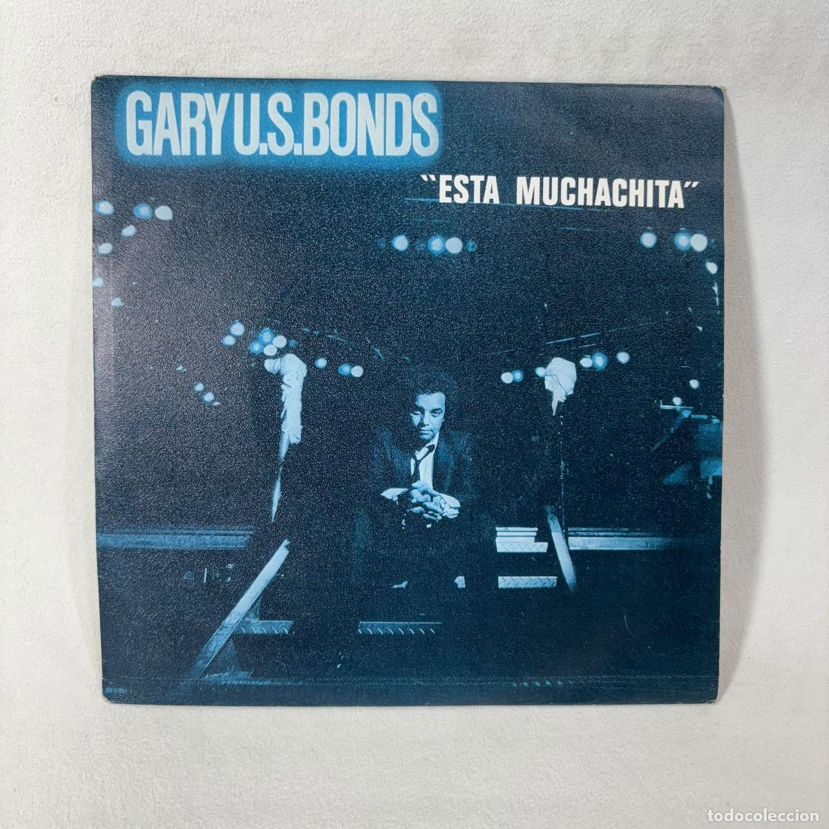 Vinyl-Schallplatten: SINGLE GARY U.S. BONDS - ESTA MUCHACHITA - ESPA&Ntilde;A - A&Ntilde;O 1981