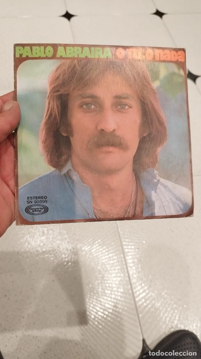 Discos de vinilo: Pablo ABRAIRA,o t&uacute; o nada. Single 7&rdquo;. - Foto 1
