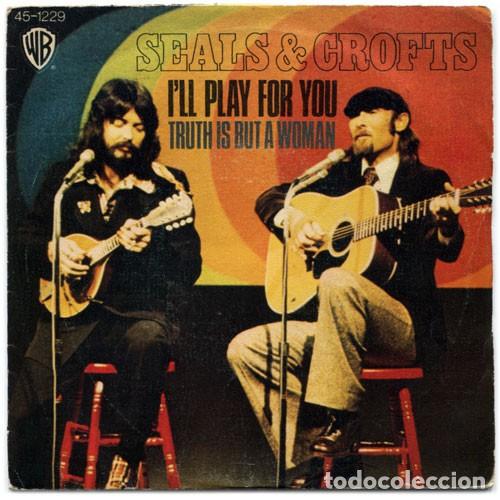 Vinyl records: 7 SINGLE-SEALS & CROFTS-I'LL PLAY FOR YOU