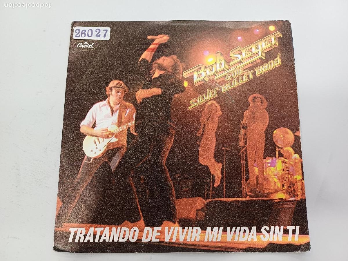 Vinyl records: BOB SEYER/ & THE SILVER BULLET BAND/TRATANDO DE VIVIR MI VIDA SIN TI/SINGLE.