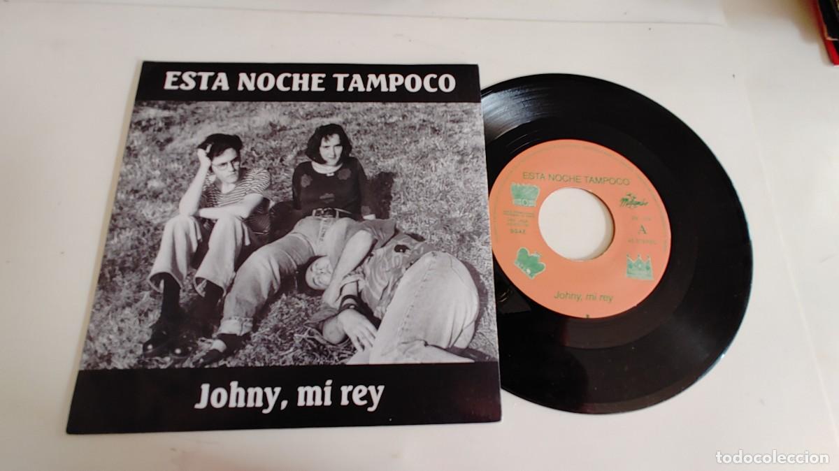 Discos de vinilo: ESTA NOCHE TAMPOCO-SINGLE JOHNY MI REY - Foto 1