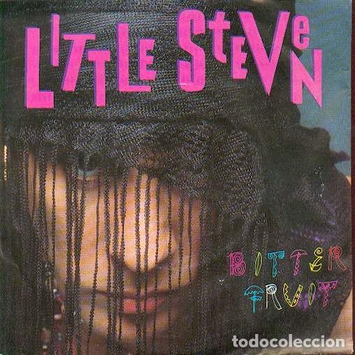 Discos de vinilo: LITTLE STEVEN 45T BITTER FRUIT single - Foto 1