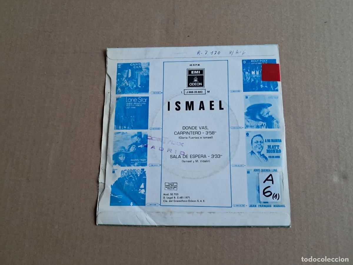Discos de vinilo: ISMAEL - DONDE VAS CARPINTERO SINGLE 1971 - Foto 3