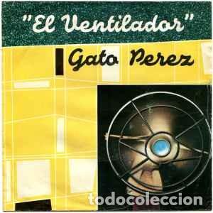 Discos de vinilo: Gato P&eacute;rez &lrm;&ndash; El Ventilador - Foto 1