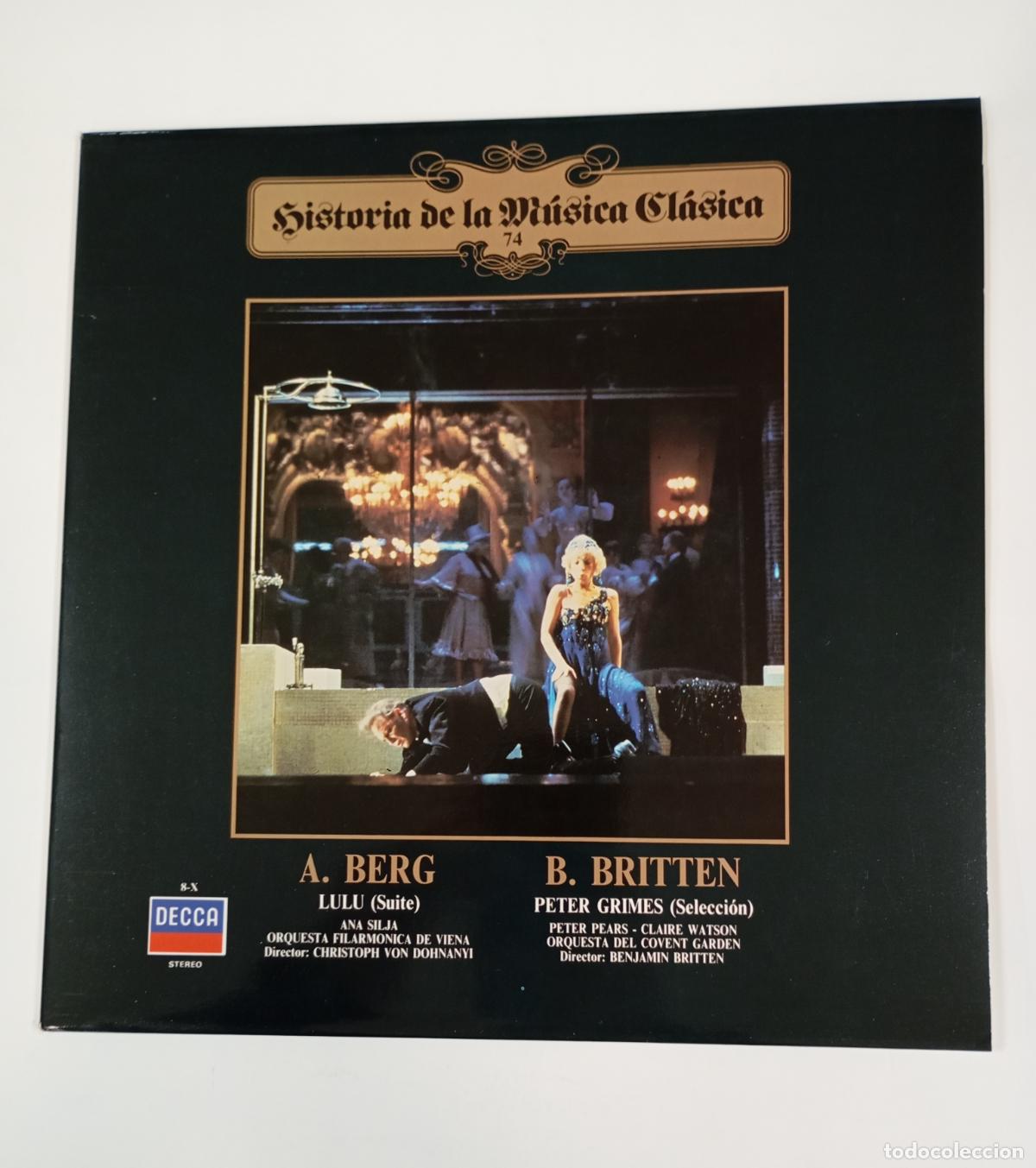 Dischi in vinile: HISTORIA DE LA M&Uacute;SICA CL&Aacute;SICA N&ordm; 74. A. BERG. B. BRITTEN. LP. TDKLP2