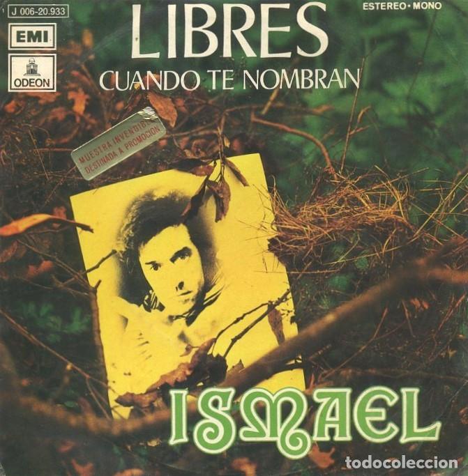 Discos de vinilo: SINGLE ISMAEL. LIBRES, CUANDO TE NOMBRAN. SG-424 ,3 - Foto 1