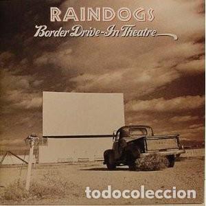Discos de vinilo: Raindogs &ndash; Border Drive-In Theatre - Foto 1
