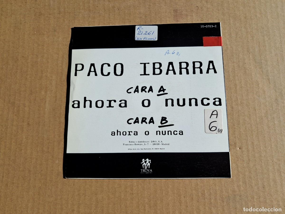 Discos de vinilo: PACO IBARRA - AHORA O NUNCA SINGLE 1990 - Foto 3