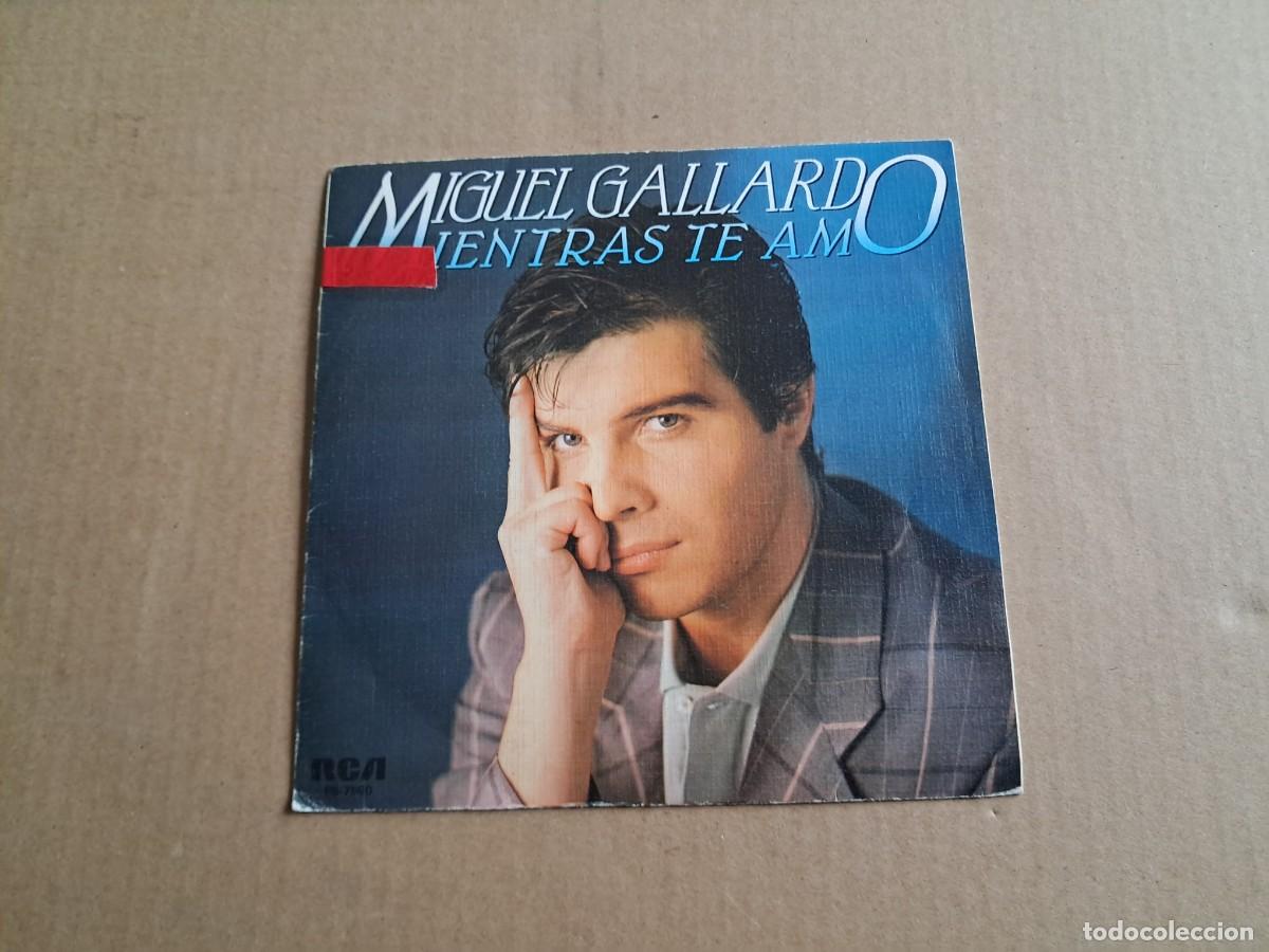 Discos de vinilo: MIGUEL GALLARDO - MIENTRAS TE AMO SINGLE 1985 - Foto 1