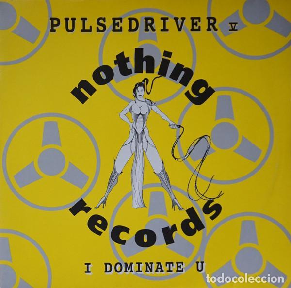 Discos de vinilo: I Dominate U (12&rdquo; Maxi) - Pulsedriver V - Foto 1