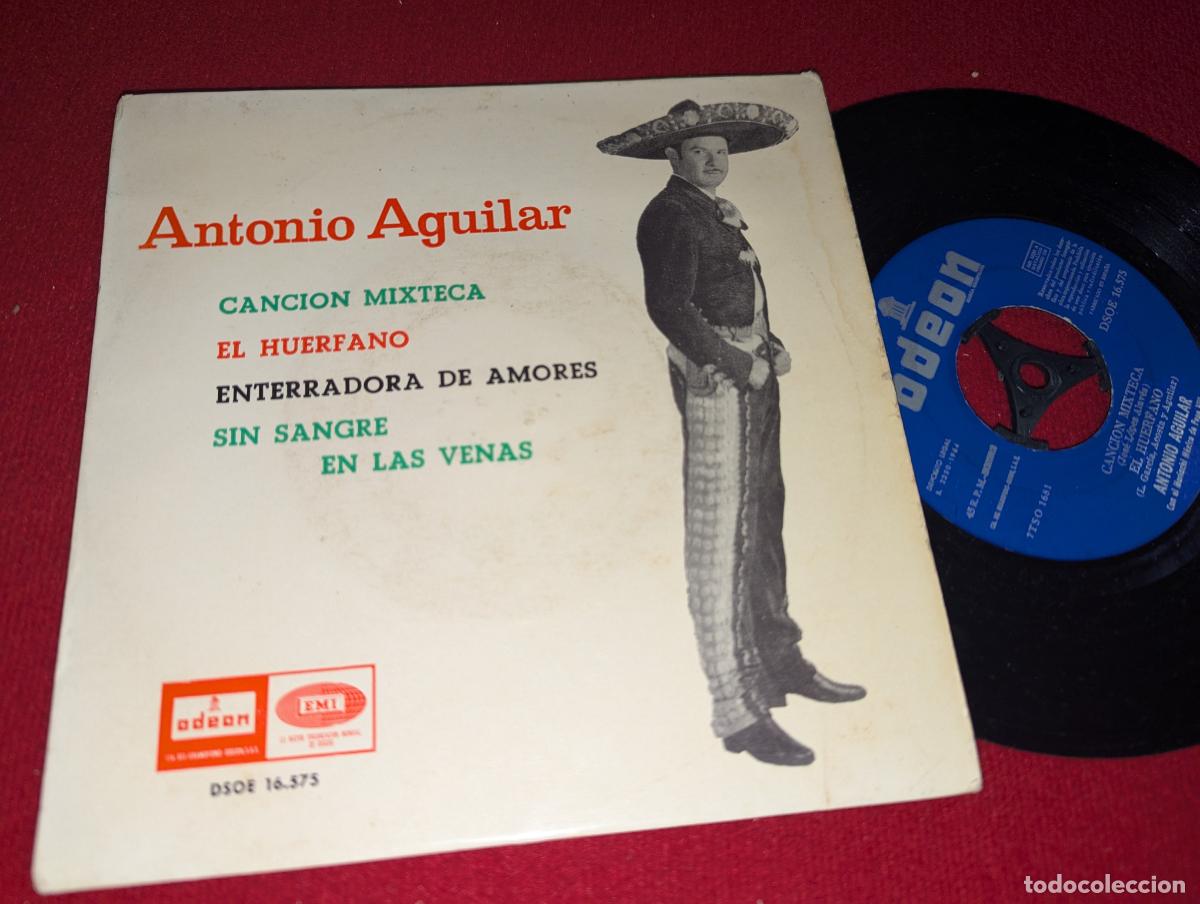 Discos de vinilo: ANTONIO AGUILAR Cancion mixteca/El huerfano/Sin sangre en las venas +1 EP 7 1964 Odeon ESPA&Ntilde;A SPAI