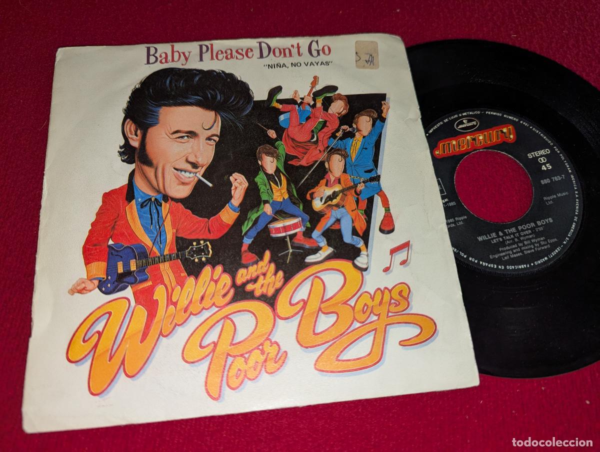 Vinyl-Schallplatten: WILLIE & THE POOR BOYS Baby please don't go/Let's talk it over 7'' SINGLE 1985 Mercury ESPA&Ntilde;A SPAIN