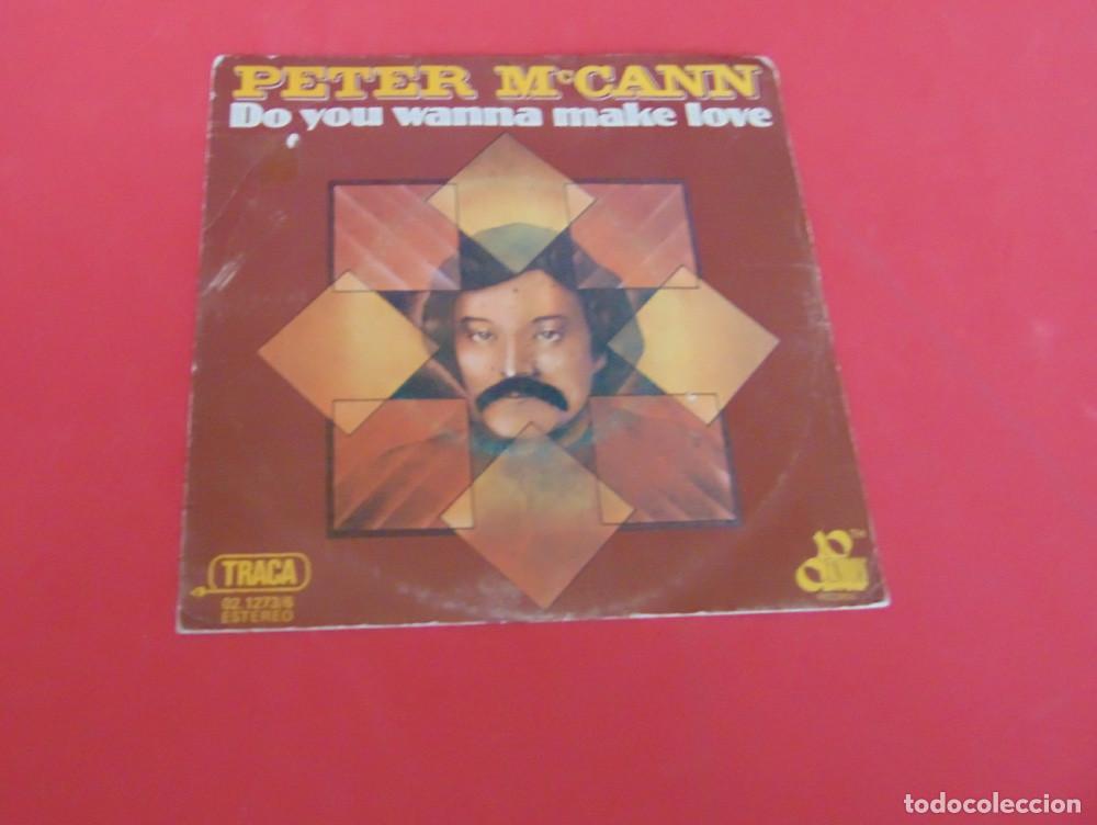 Discos de vinilo: PETER McCANN - DO YOU WANNA MAKE LOVE - SINGLE 1977 - Foto 1