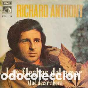 Discos de vinilo: Richard Anthony &lrm;&ndash; Las Flechas Del Amor / Que Decir Ahora - Foto 1