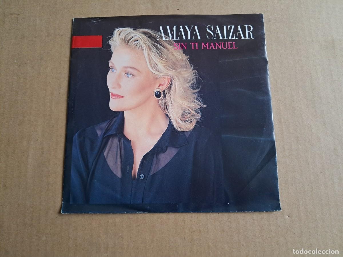 Discos de vinilo: AMAYA SAIZAR - SIN TI MANUEL SINGLE 1990 - Foto 1