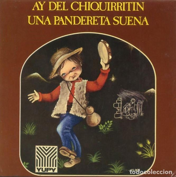 Discos de vinilo: SINGLE VILLANCICOS. AY DEL CHIQUIRRITIN, UNA PANDERETA SUENA...... SG-1098