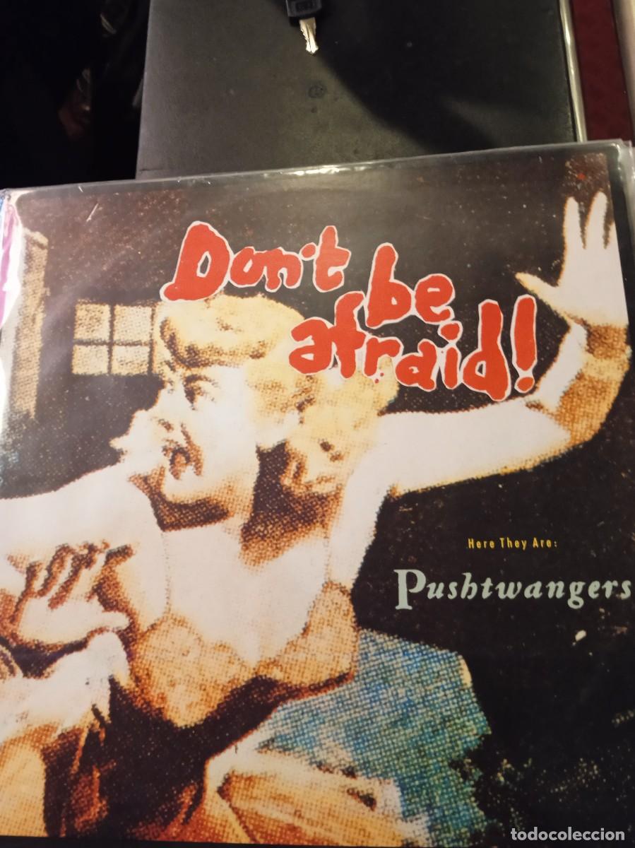 Discos de vinilo: PUSHTWANGERS- DON&acute;T BE AFRAID! LP - Foto 1
