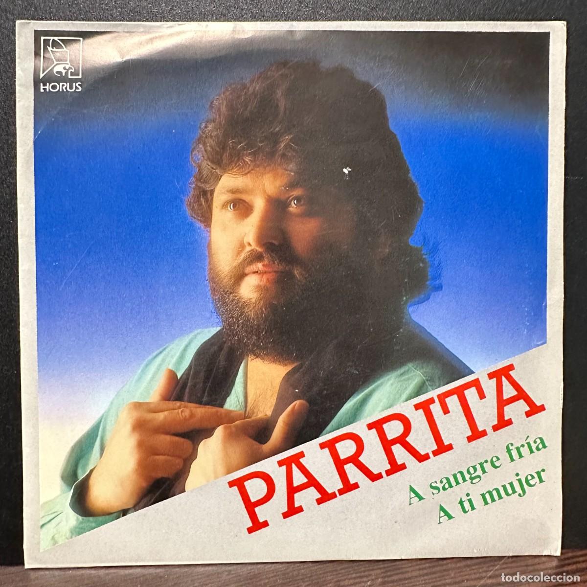 Discos de vinilo: Parrita - A Sangre Fria / A Ti Mujer (7&rdquo;, Single) - Foto 1