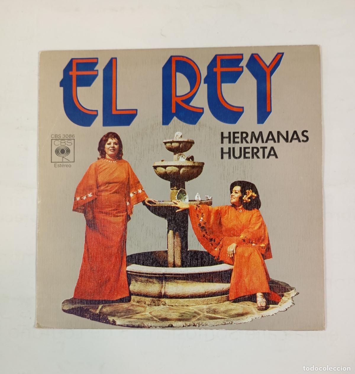 Discos de vinilo: HERMANAS HUERTA. EL REY. SINGLE. TDKDS25D - Foto 1