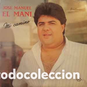 Discos de vinilo: Jos&eacute; Manuel &rdquo;El Mani&rdquo; &lrm;&ndash; Mi Camino - Foto 1