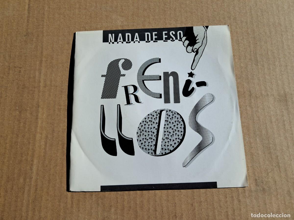 Discos de vinilo: FRENILLOS - NADA DE ESO SINGLE 1989 - Foto 1