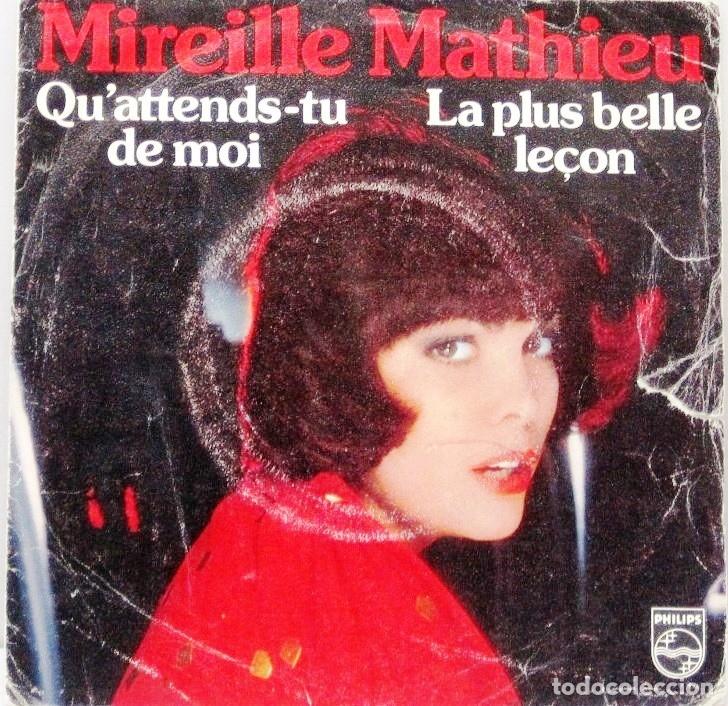Discos de vinilo: MIREILLE MATHIEU - QU ATTENDS TU DE MOI - LE PLUS BELLE LE&Ccedil;ON - SINGLE - Foto 1