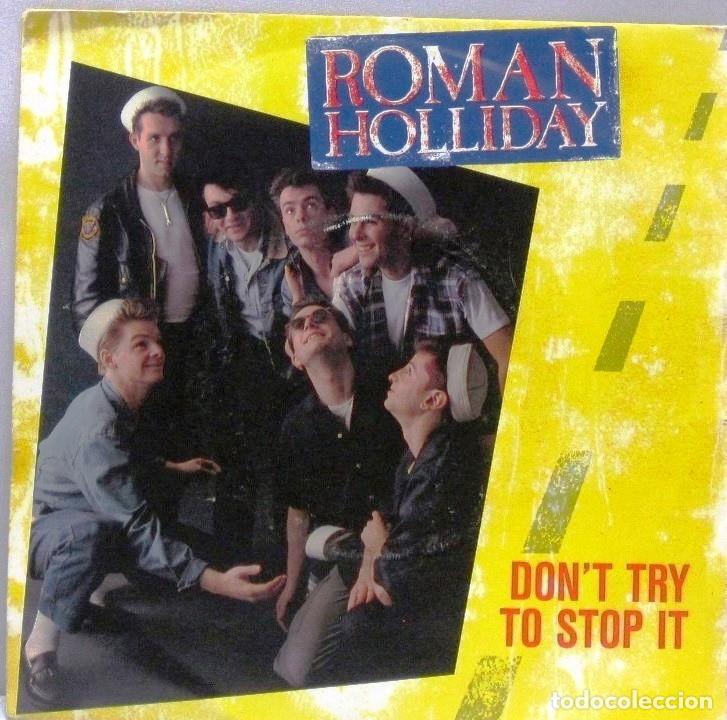 Discos de vinilo: ROMAN HOLLIDAY - DONT TRY TO STOP IT - SINGLE - Foto 1