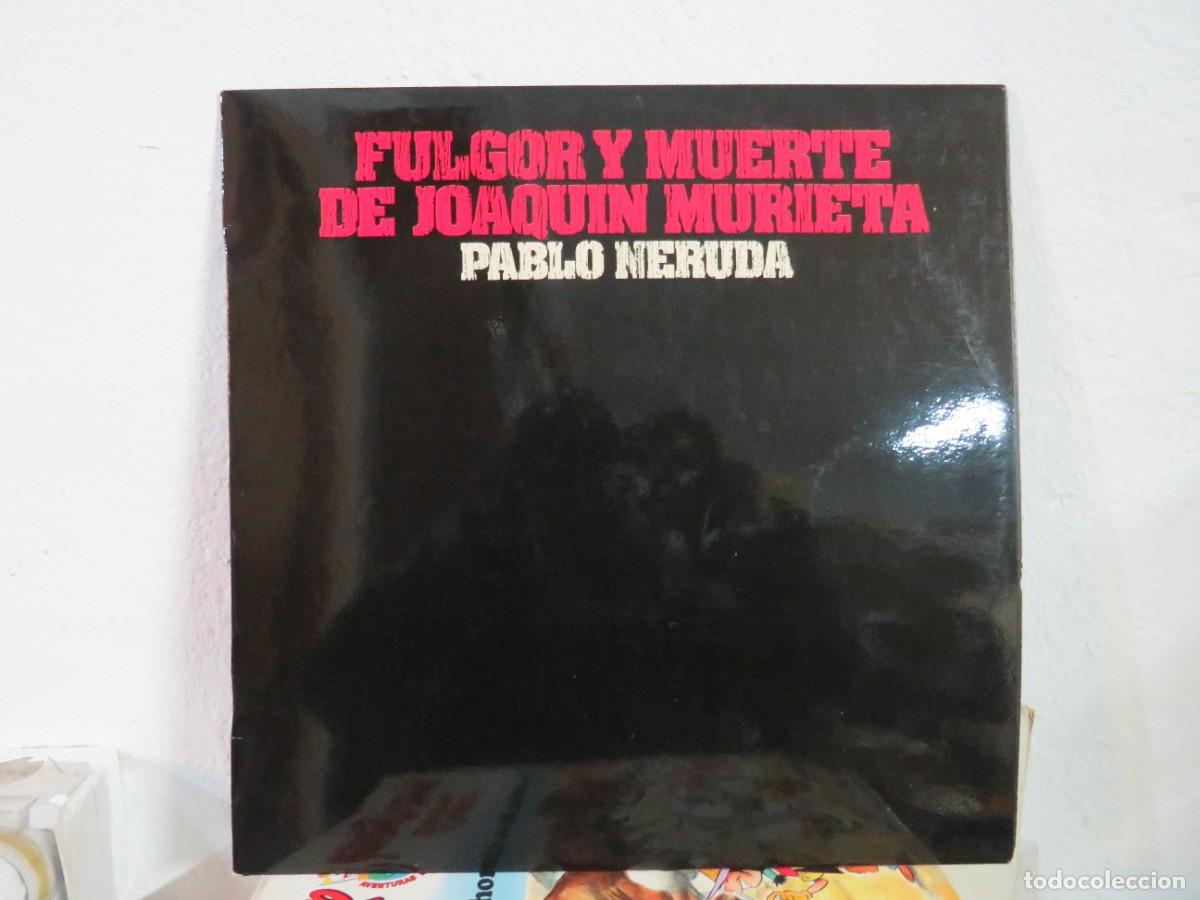 Discos de vinilo: LP FULGOR Y MUERTE DE JOAQUIN MURIETA - PABLO NERUDA - Foto 1