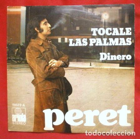 Discos de vinilo: PERET (Single 1973) TOCALE LAS PALMAS - DINERO - Foto 1