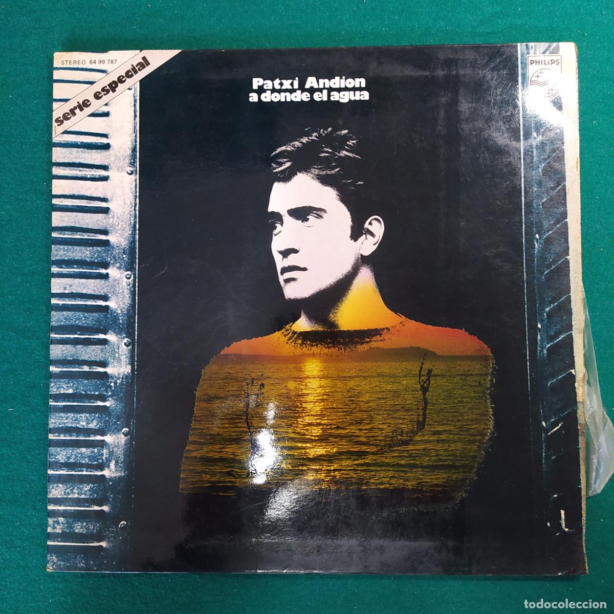 Discos de vinilo: Patxi Andi&oacute;n &ndash; A Donde El Agua - Foto 1