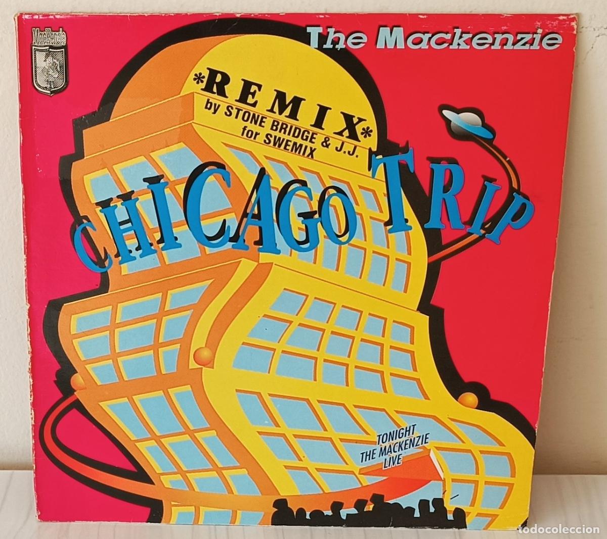 Discos de vinilo: THE MACKENZIE - CHICAGO TRIP MAXI MAX MIX - 1990 - Foto 1