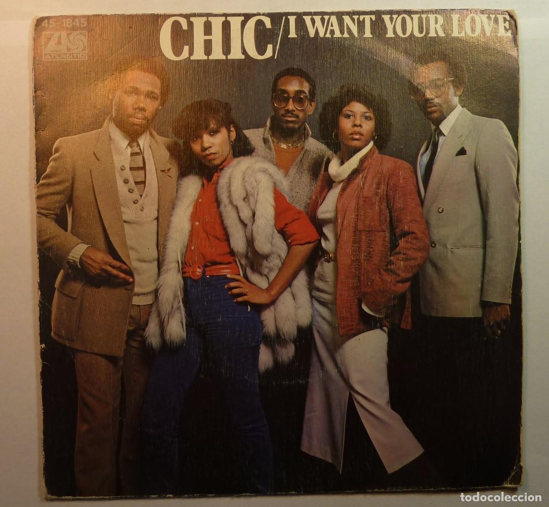 Discos de vinilo: CHIC // I WANT YOUR LOVE // 1979 // SINGLE - Foto 1