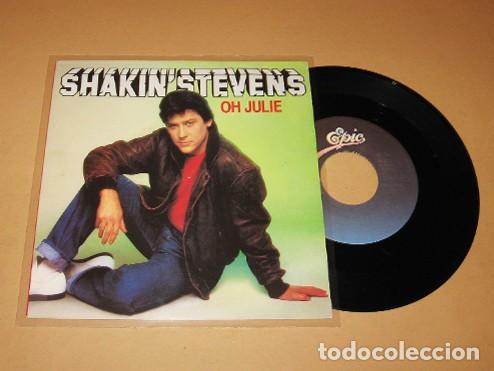 Discos de vinilo: SHAKIN STEVENS - OH JULIE - SINGLE - 1982 - Foto 1
