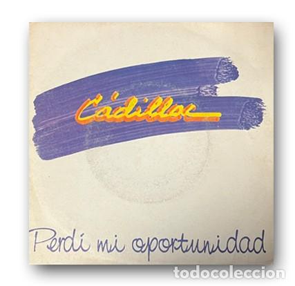 Discos de vinilo: Cadillac &ndash; Perd&iacute; Mi Oportunidad Single 7&rdquo; - Foto 1