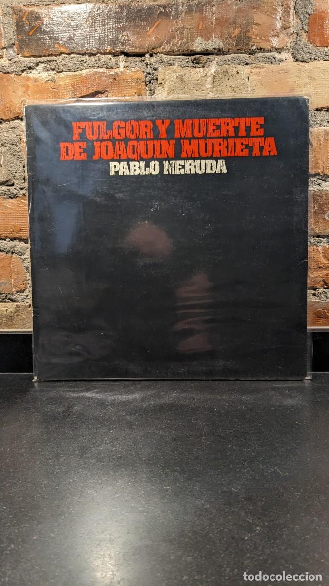 Discos de vinilo: Fulgor y muerte de Joaqu&iacute;n Murieta Pablo Neruda - Foto 1